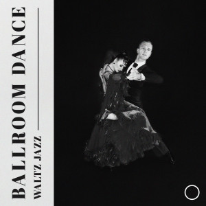 Ballroom Dance (Waltz Jazz, Relaxing Instrumental Music, Lovely Dance) dari Piano Jazz Background Music Masters