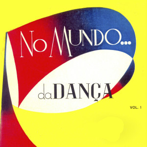 Vários Interpretes的专辑No Mundo da Dança Vol. 1