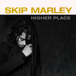 收聽Skip Marley的Higher Place歌詞歌曲