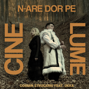 Listen to CIne n-are dor pe lume song with lyrics from Cosmin Strugariu