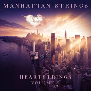 Manhattan Strings的專輯Heartstrings (Volume 2)
