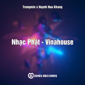 Dengarkan Nhạc Phật - Vinahouse lagu dari Trungmin dengan lirik