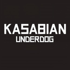 ดาวน์โหลดและฟังเพลง Underdog พร้อมเนื้อเพลงจาก Kasabian