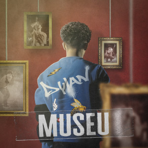 ดาวน์โหลดและฟังเพลง Museu พร้อมเนื้อเพลงจาก Dylan D.