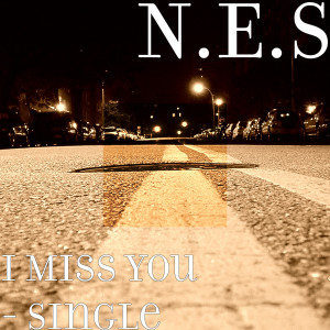 Dengarkan I Miss You lagu dari N.E.S dengan lirik