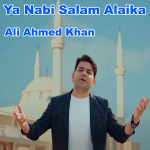 Dengarkan Ya Nabi Salam Alaika lagu dari Ali Ahmed Khan dengan lirik