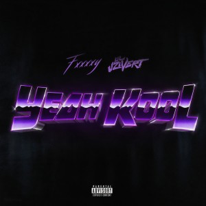 ดาวน์โหลดและฟังเพลง Yeah Kool (Explicit) พร้อมเนื้อเพลงจาก FXXXXY