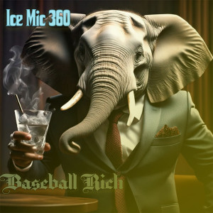 Album Baseball Rich (Explicit) from Ice Mic 360