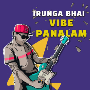 Iwan Fals & Various Artists的專輯Irunga Bhai VIbe Panalam