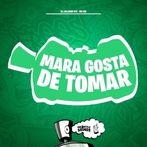 Listen to Mara Gosta De Tomar (Explicit) song with lyrics from DJ JULLINHO 013