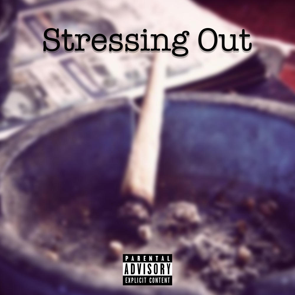 Stressing Out (feat. Bishop Defaun & Chuuwee) (Explicit)