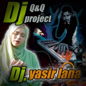 DJ Yasir lana dari DJ Q