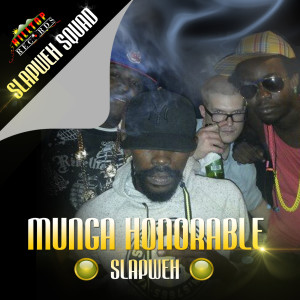 收聽Munga Honorable的Slap Weh Squad歌詞歌曲