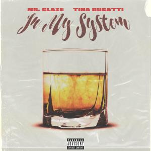 ดาวน์โหลดและฟังเพลง In My System (Explicit) พร้อมเนื้อเพลงจาก Mr. Glaze
