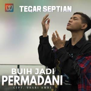 Dengarkan lagu Buih Jadi Permadani nyanyian Tegar Septian dengan lirik