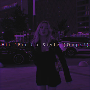 อัลบัม Hit 'Em Up Style (Oops!) (Sped Up) ศิลปิน Blu Cantrell