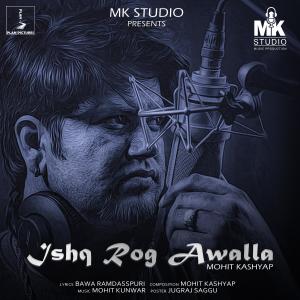 Listen to ISHQ ROG AWALLA song with lyrics from Mohit Kashyap