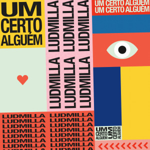 ดาวน์โหลดและฟังเพลง Um certo alguém พร้อมเนื้อเพลงจาก Ludmilla