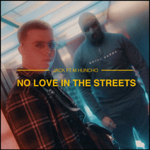 Jack（泰國）的專輯No Love In The Streets (Explicit)