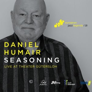 Daniel Humair的專輯Seasoning (Live at Theater Gütersloh) [European Jazz Legends, Vol. 10]