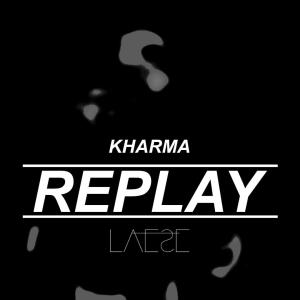 收聽Laese_prod的Replay (feat. Kharma) (Explicit)歌詞歌曲