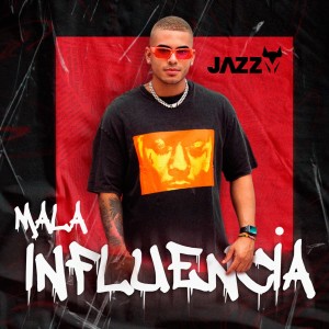 Album Mala Influencia from Jazzy