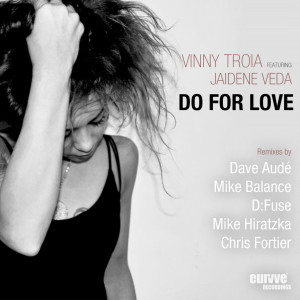 收聽Vinny Troia的Do For Love (Mike Balance Remix)歌詞歌曲