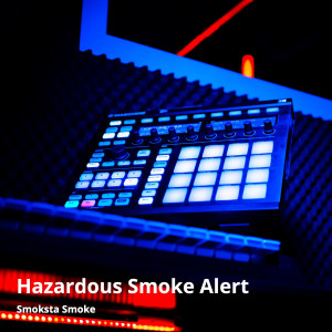 ดาวน์โหลดและฟังเพลง Hazardous Smoke Alert พร้อมเนื้อเพลงจาก Smoksta Smoke