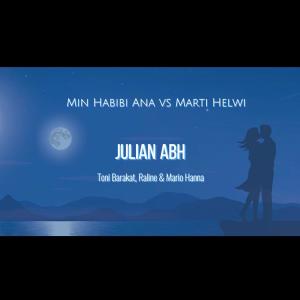 Julian Abh的專輯Min Habibi Ana Vs Marti Helwi (feat. Toni Barakat, Raline & Mario Hanna)