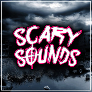 Scary Sounds