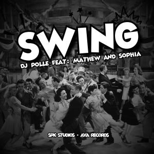 อัลบัม Swing (feat. Sophia & Mathew) ศิลปิน DJ POLLE
