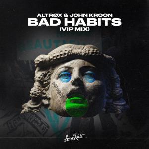 Album Bad Habits (VIP Mix) oleh Altrøx