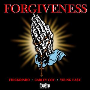 ดาวน์โหลดและฟังเพลง Forgiveness (feat. Carley Coy & Young Ea$y) (Explicit) พร้อมเนื้อเพลงจาก Erickdinho
