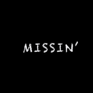 Missin' (Explicit)