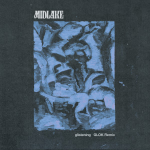 Midlake的專輯Glistening (GLOK Remix)