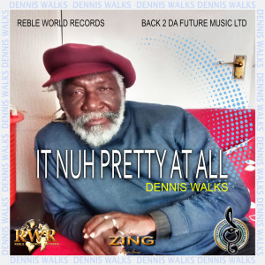 Album It Nuh Pretty at All from Dennis Walks