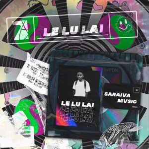 Listen to Le Lu Lai (Radio Edit) song with lyrics from Saraiva Mvsic