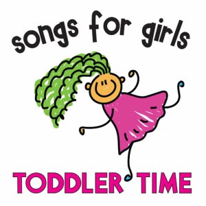 Toddler Time的專輯Songs for Girls