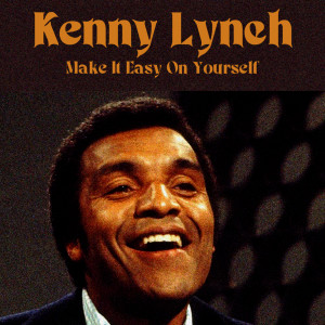 Kenny Lynch的專輯Make It Easy on Yourself