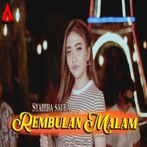 Dengarkan lagu Rembulan Malam nyanyian Syahiba Saufa dengan lirik