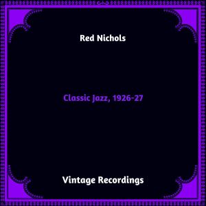 Red Nichols的专辑Classic Jazz, 1926-27 (Hq remastered 2023)