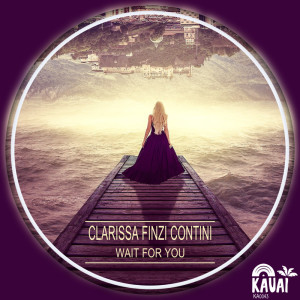 Dengarkan Wait For You (Radio Edit) lagu dari Clarissa Finzi Contini dengan lirik