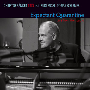 Christof Sänger Trio的專輯Expectant Quarantine (Live from the Studio)