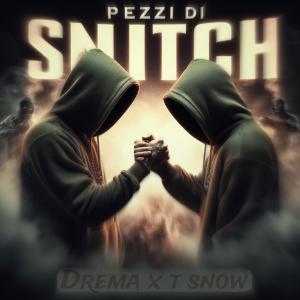 收聽Drema的Pezzi di snitch (feat. T snow) (Explicit)歌詞歌曲