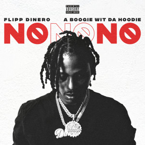 收聽Flipp Dinero的No No No (Explicit)歌詞歌曲