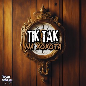 ดาวน์โหลดและฟังเพลง Tik Tak na Xoxota (Explicit) พร้อมเนื้อเพลงจาก DJ Wg Mks