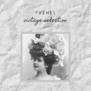 Fréhel - Vintage Selection