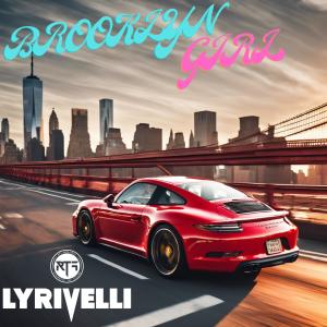 收聽Lyrivelli的Brooklyn Girl歌詞歌曲