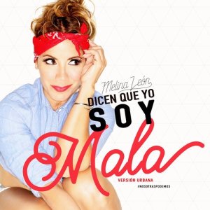 收聽Melina Leon的Dicen Que Yo Soy Mala (Urbana)歌詞歌曲