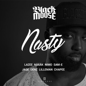 ดาวน์โหลดและฟังเพลง Nasty พร้อมเนื้อเพลงจาก Dj Black Moose